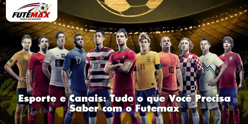Esporte e Canais: Tudo o que Você Precisa Saber com o Futemax