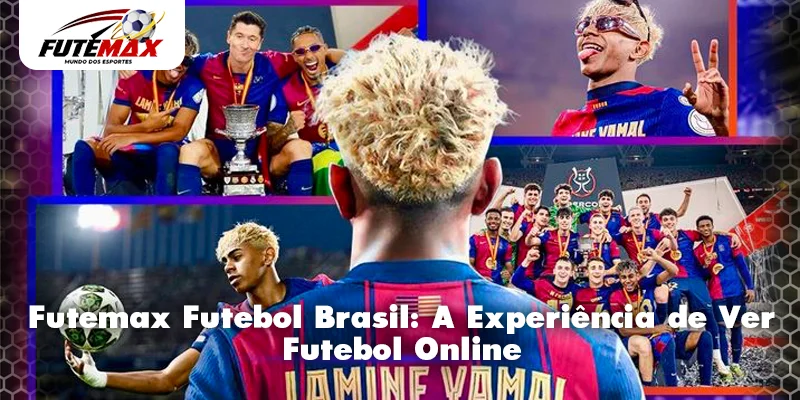 Futemax Futebol Brasil: A Experiência de Ver Futebol Online