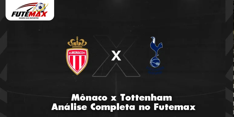 Mônaco x Tottenham – Análise Completa no Futemax
