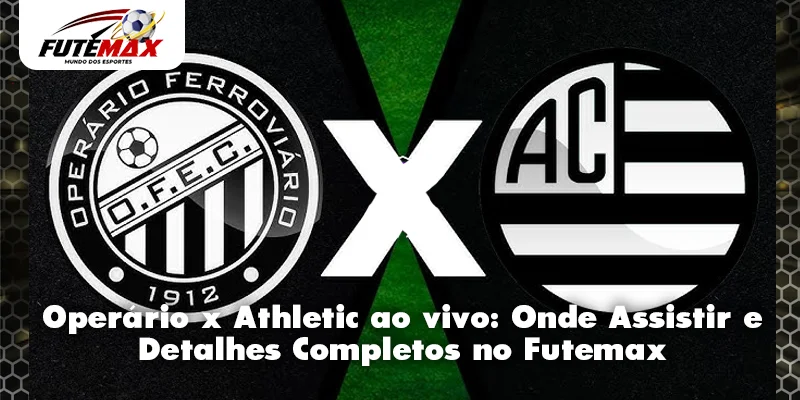 Operário x Athletic ao vivo: Onde Assistir e Detalhes Completos no Futemax