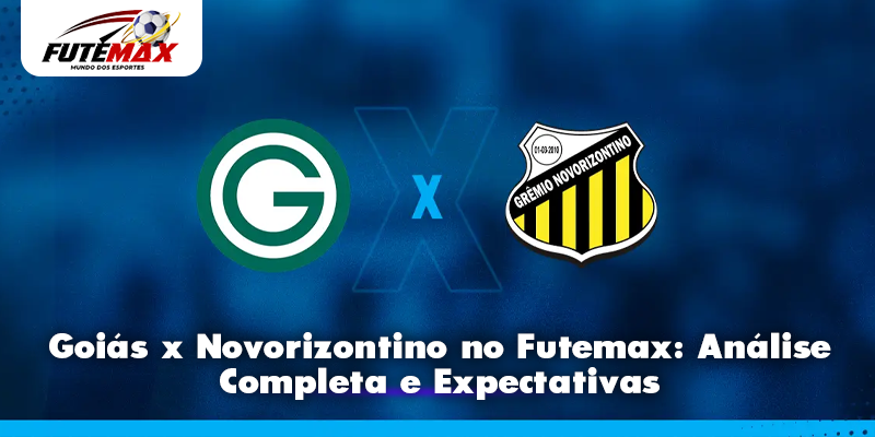 Goiás x Novorizontino no Futemax: Análise Completa e Expectativas