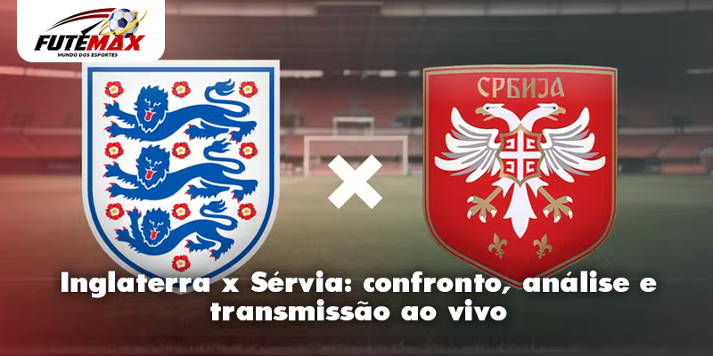 Inglaterra x Sérvia: confronto, análise e transmissão ao vivo