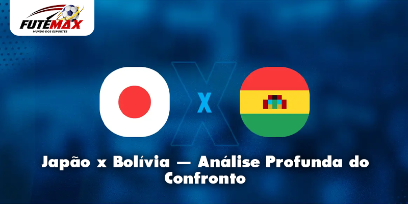 Japão x Bolívia — Análise Profunda do Confronto