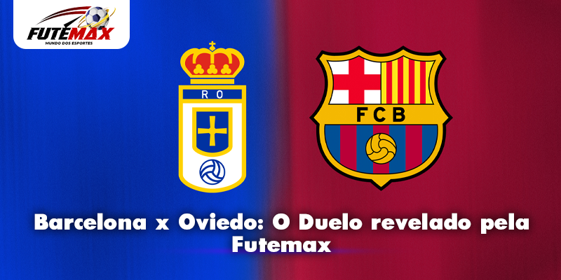 Barcelona x Oviedo: O Duelo revelado pela Futemax