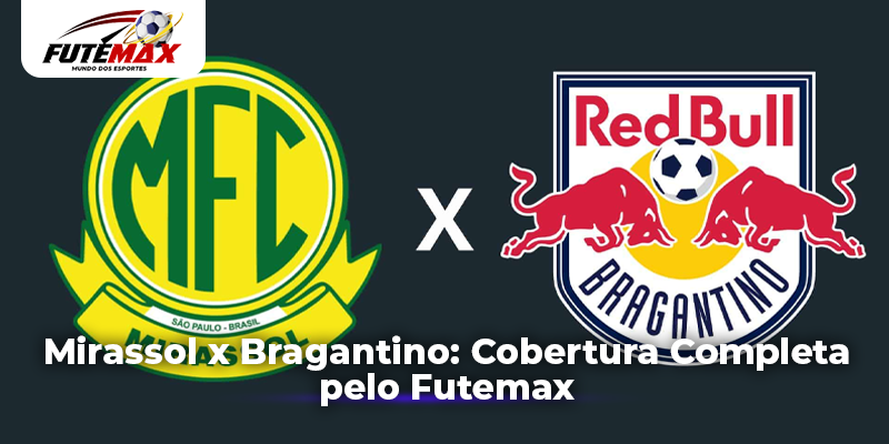 Mirassol x Bragantino: Cobertura Completa pelo Futemax