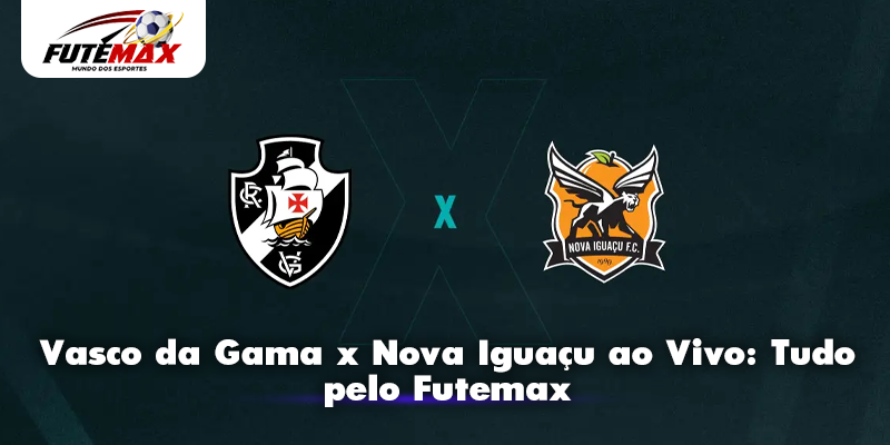 Vasco da Gama x Nova Iguaçu ao Vivo: Tudo pelo Futemax