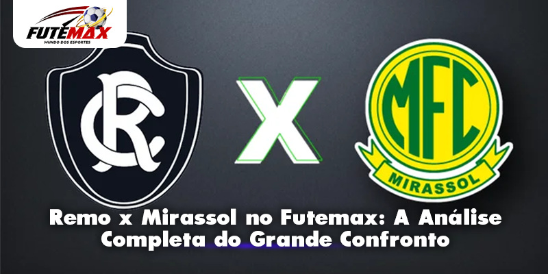 Remo x Mirassol no Futemax: A Análise Completa do Grande Confronto