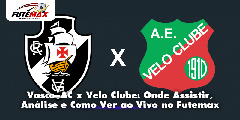 Vasco-AC x Velo Clube Onde Assistir, Análise e Como Ver ao Vivo no Futemax