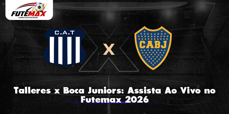 Talleres x Boca Juniors: Assista Ao Vivo no Futemax 2026