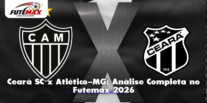 Ceará SC x Atlético-MG: Análise Completa no Futemax 2026